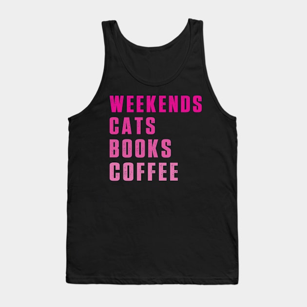 Weekend Cats Books Coffee Lover Funny Reading Tank Top by Uniqueify